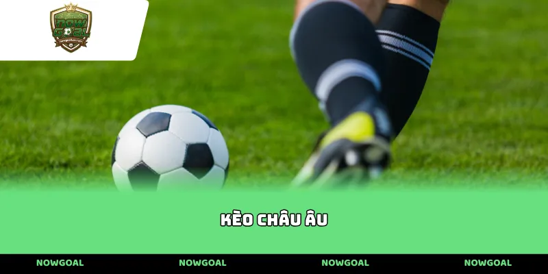 Kèo Châu Âu